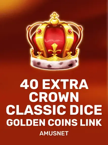 40 Extra Crown Classic Dice Golden Coins Link